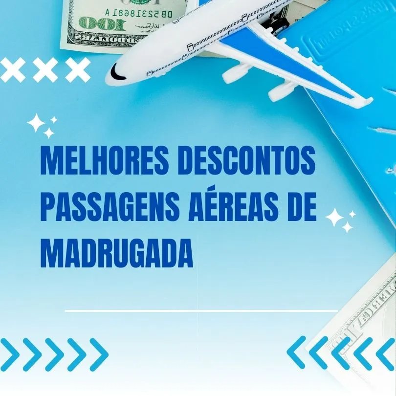 Descubra passagens aéreas baratas durante a madrugada